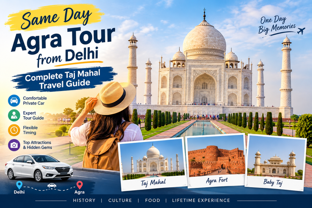 Agra To Delhi Complete Taj Mahal Travel Guide